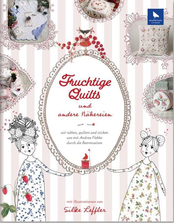 Fruchtige Quilts und andere Nähereien- Näh-und Stickbuch